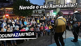 Nerede O Eski Ramazanlar? Odunpazarı’nda