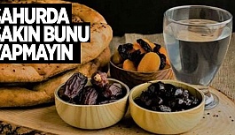 SAHURDA SADECE SU İÇMEK SAKINCALI