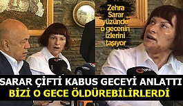 SARAR ÇİFTİ O GECEYİ ANLATTI