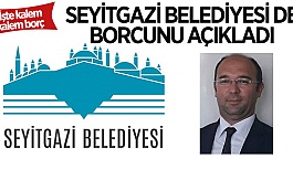 SEYİTGAZİ BELEDİYESİ DE BORCUNU AÇIKLADI