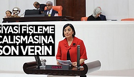 SİYASİ FİŞLEME ÇALIŞMASINA SON VERİN