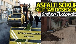 6 MİLYONLUK ASFALTI SÖKÜP YENİDEN YAPTILAR