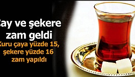 Çay ve şekere zam geldi