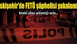 Eskişehir'de FETÖ şüphelisi emekli albay yakalandı