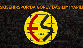 ESKİŞEHİRSPOR’DA GÖREV DAĞILIMI YAPILDI