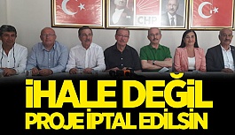 İHALE DEĞİL PROJE İPTAL EDİLSİN