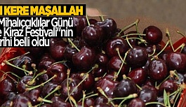 KİRAZ FESTİVALİNİN TARİHİ AÇIKLANDI