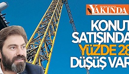 KONUT SATIŞINDA YÜZDE 28 DÜŞÜŞ VAR