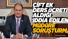 O MÜDÜR HAKKINDA SORUŞTURMA AÇILDI