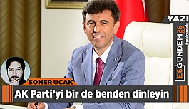 AK Parti’yi bir de benden dinleyin