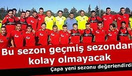 Çapa: Bu sezon geçmiş sezondan kolay olmayacak