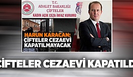 ÇİFTELER KADIN KAPALI CEZA İNFAZ KURUMU KAPATILDI