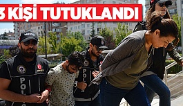 ESKİŞEHİR'DE OPERASYON: 3 KİŞİ TUTUKLANDI