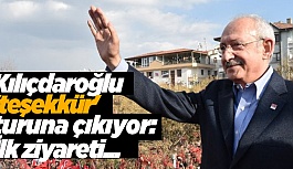 KEMAL KILIÇDAROĞLU TEŞEKKÜR TURUNA ÇIKIYOR