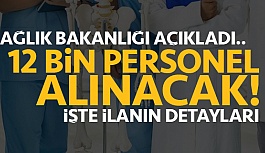 SAĞLIK BAKANLIĞI 12 BİN PERSONEL ALACAK