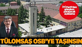 "TÜLOMSAŞ OSB'YE TAŞINSIN"