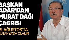 ADAR'DAN ESKİŞEHİRLİLERE MURAT DAĞI ÇAĞRISI