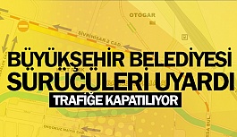 BÜYÜKŞEHİR BELEDİYESİ SÜRÜCÜLERİ UYARDI