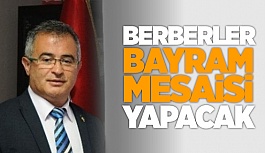 ESKİŞEHİR'DE BERBERLER BAYRAM MESAİSİ YAPACAK