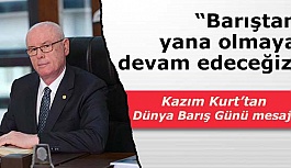 Kazım Kurt: “Barıştan yana olmaya devam edeceğiz”