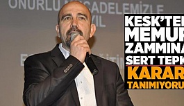 Memur zammına ilk tepki KESK’ten geldi