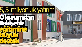 YAŞAR EĞİTİM VE KÜLTÜR VAKFINDAN ESKİŞEHİR'E OKUL