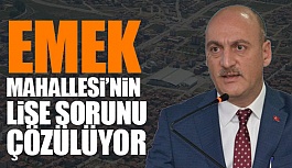 EMEK MAHALLESİ'NE LİSE!