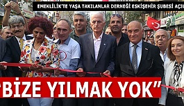 EMEKLİLİKTE YAŞA TAKILANLAR DERNEĞİ ESKİŞEHİR ŞUBESİ AÇILDI