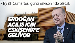 ERDOĞAN CUMARTESİ GÜNÜ ESKİŞEHİR'DE