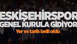 ESKİŞEHİRSPOR GENEL KURULA GİDİYOR