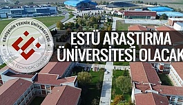 ESTÜ ARAŞTIRMA ÜNİVERSİTESİ OLACAK