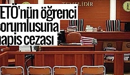 FETÖ'NÜN ÖĞRENCİ SORUMLUSUNA HAPİS