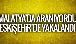 FETÖ ŞÜPHELİSİ ESKİŞEHİR'DE YAKALANDI