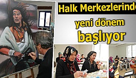 Halk Merkezlerinde yeni dönem başlıyor