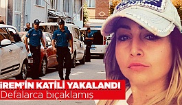 İREM AYRANCI'NIN KATİLİ YAKALANDI