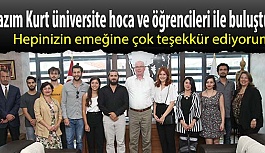 Kazım Kurt üniversite hoca ve öğrencileri ile buluştu