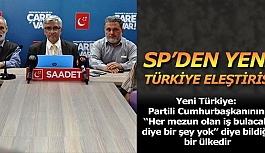 SAADET PARTİSİ'NDEN YENİ TÜRKİYE ELEŞTİRİSİ: