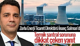 SALMAN'DAN TERMİK SANTRAL YORUMU