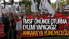 TMSF ÖNÜNDE OTURMA EYLEMİ YAPACAĞIZ