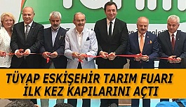 TÜYAP ESKİŞEHİR TARIM FUARI İLK KEZ KAPILARINI AÇTI