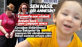 VAHŞET! MİNİK EYMEN'İN ÖLÜMÜNDE KAN DONDURAN DETAYLAR