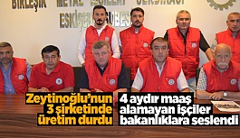 Zeytinoğlu’nun 3 şirketinde üretim durdu