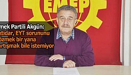 Akgün: İktidar EYT sorununu çözmek bir yana tartışmak bile istemiyor