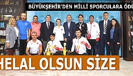 BÜYÜKŞEHİR’DEN MİLLİ SPORCULARA ÖDÜL