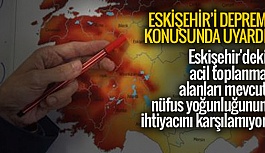 ESKİŞEHİR'İ DEPREM KONUSUNDA UYARDI