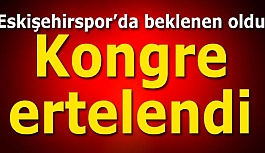 KONGRE ERTELENDİ