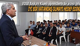 KÜPELİ'DEN ÖĞRENCİLERE TAVSİYELER