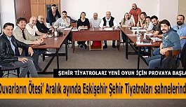 ŞEHİR TİYATROLARI YENİ OYUN İÇİN PROVAYA BAŞLADI