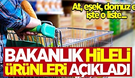 Tarım ve Orman Bakanlığı hileli gıdaları açıkladı: Listede 1211 ürün var