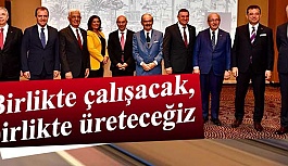 BÜYÜKERŞEN: BİRLİKTE ÇALIŞACAK, BİRLİKTE ÜRETECEĞİZ